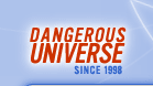 Dangerous Universe